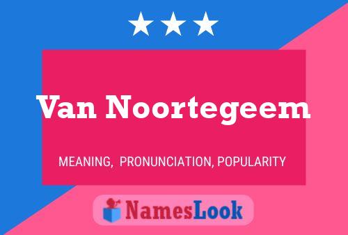 Van Noortegeem Namensposter