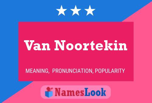 Van Noortekin Namensposter