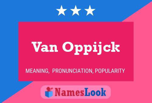 Van Oppijck Namensposter