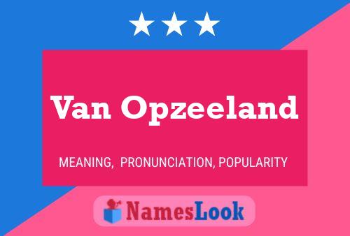 Van Opzeeland Namensposter