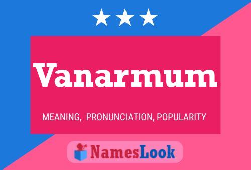 Vanarmum Namensposter