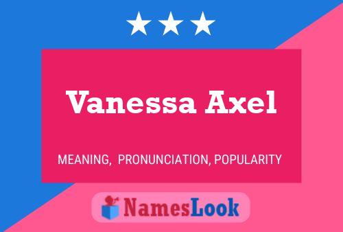 Vanessa Axel Namensposter