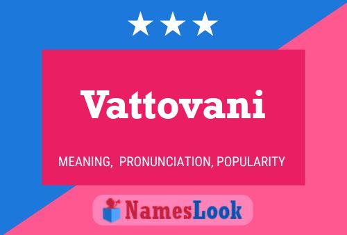 Vattovani Namensposter