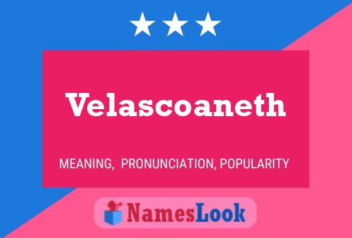 Velascoaneth Namensposter