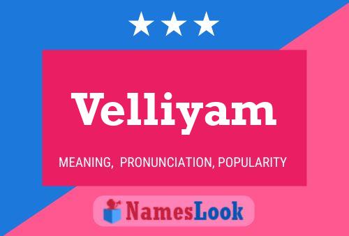 Velliyam Namensposter