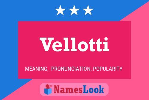 Vellotti Namensposter