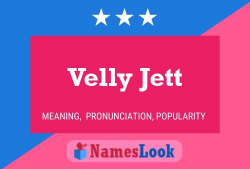 Velly Jett Namensposter