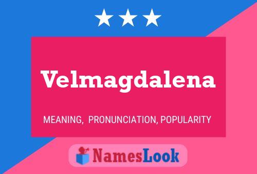 Velmagdalena Namensposter