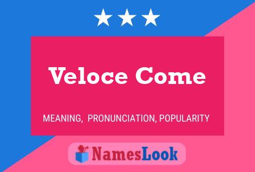 Veloce Come Namensposter