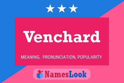 Venchard Namensposter