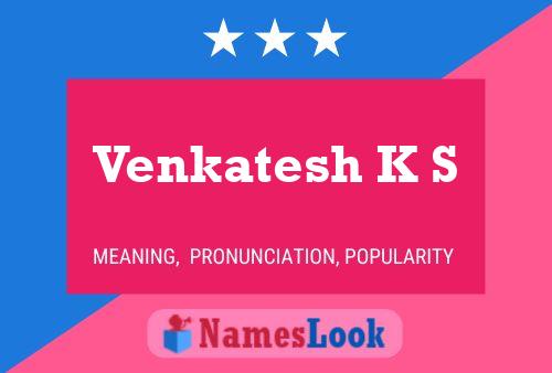 Venkatesh K S Namensposter