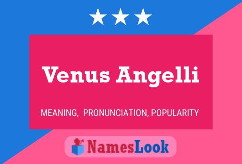 Venus Angelli Namensposter