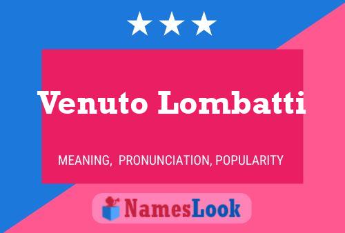 Venuto Lombatti Namensposter