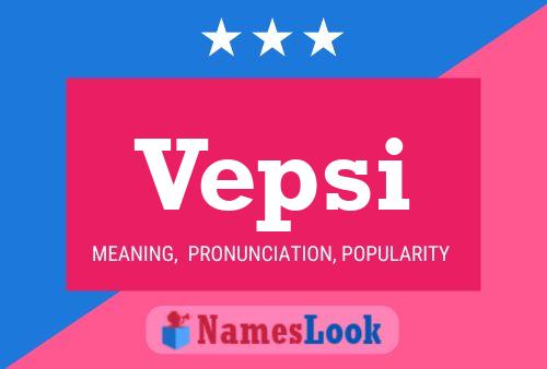 Vepsi Namensposter