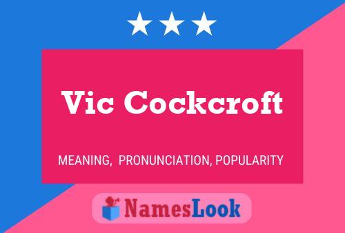 Vic Cockcroft Namensposter