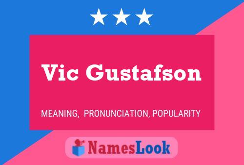 Vic Gustafson Namensposter