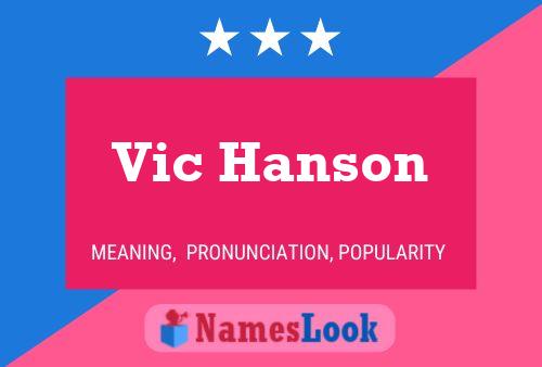 Vic Hanson Namensposter