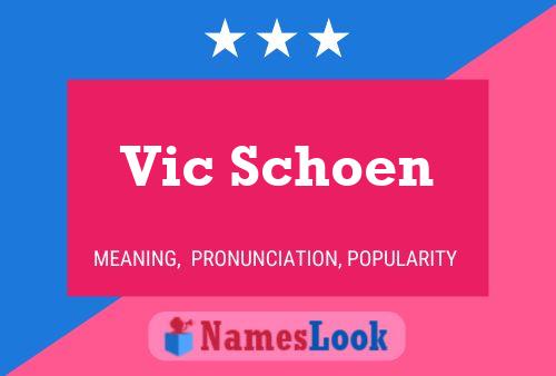 Vic Schoen Namensposter