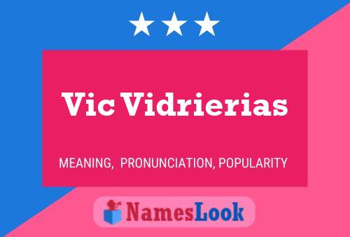 Vic Vidrierias Namensposter