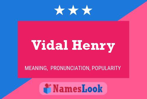 Vidal Henry Namensposter