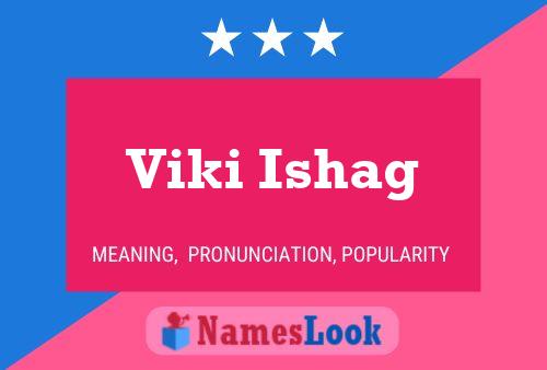 Viki Ishag Namensposter