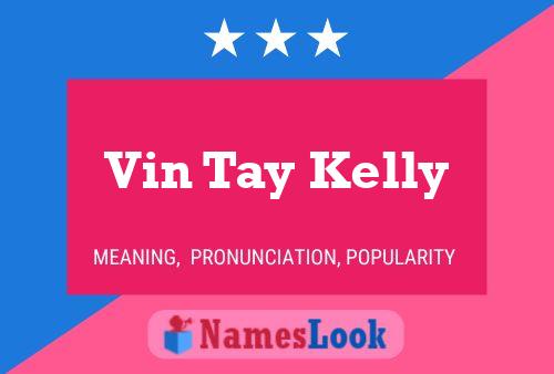 Vin Tay Kelly Namensposter