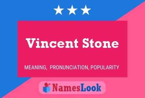 Vincent Stone Namensposter