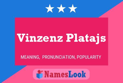 Vinzenz Platajs Namensposter