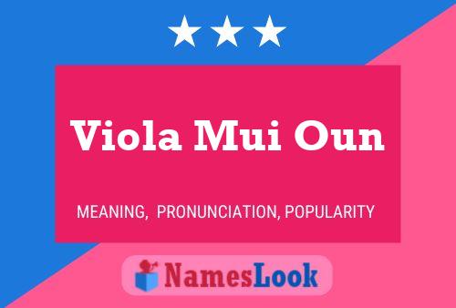 Viola Mui Oun Namensposter