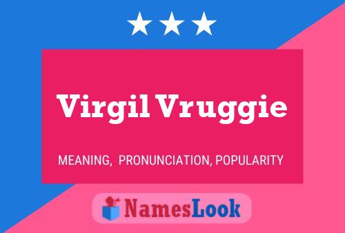 Virgil Vruggie Namensposter