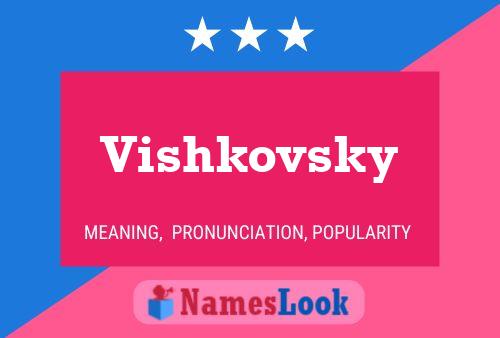 Vishkovsky Namensposter