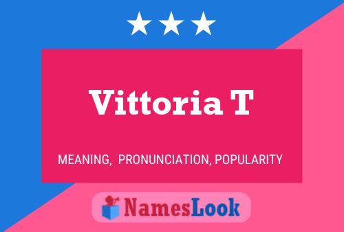 Vittoria T Namensposter