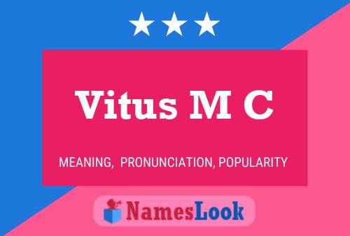 Vitus M C Namensposter