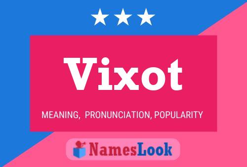 Vixot Namensposter