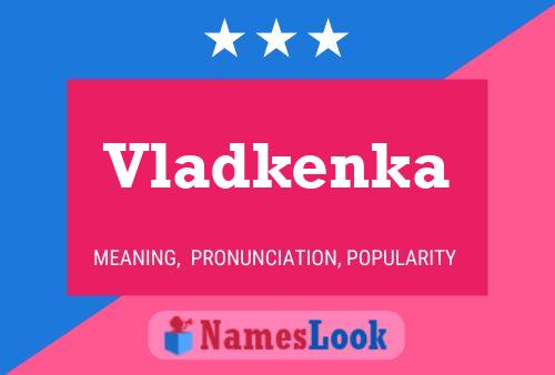 Vladkenka Namensposter