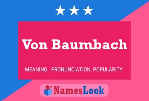 Von Baumbach Namensposter