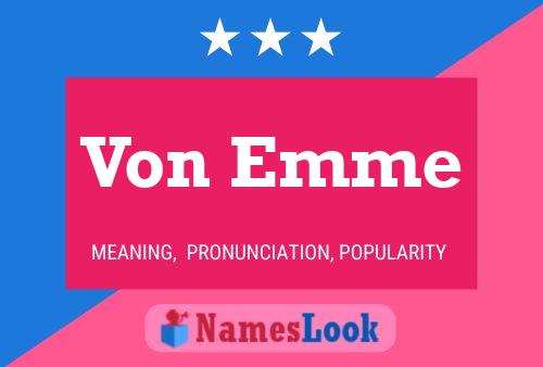 Von Emme Namensposter