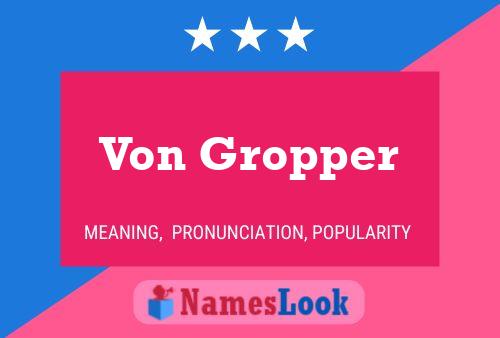 Von Gropper Namensposter