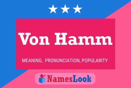 Von Hamm Namensposter