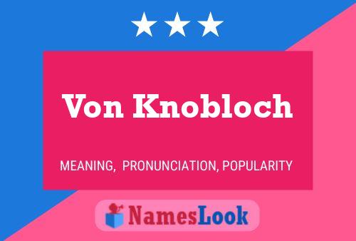 Von Knobloch Namensposter