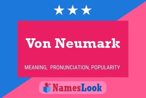 Von Neumark Namensposter