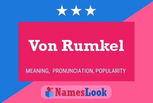 Von Rumkel Namensposter