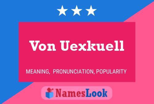 Von Uexkuell Namensposter