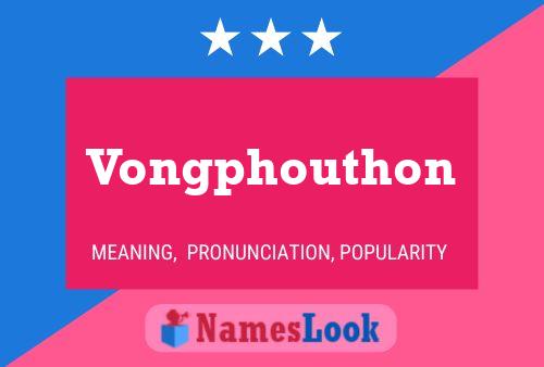 Vongphouthon Namensposter