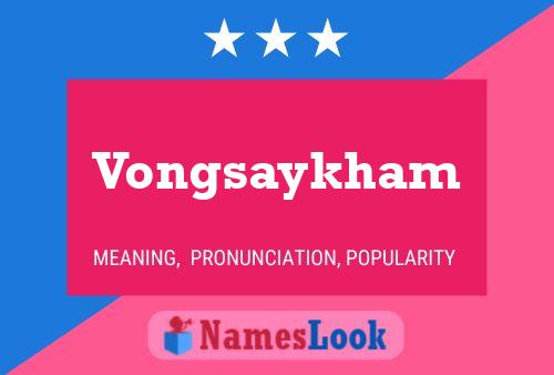 Vongsaykham Namensposter