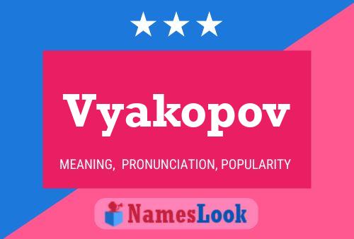 Vyakopov Namensposter