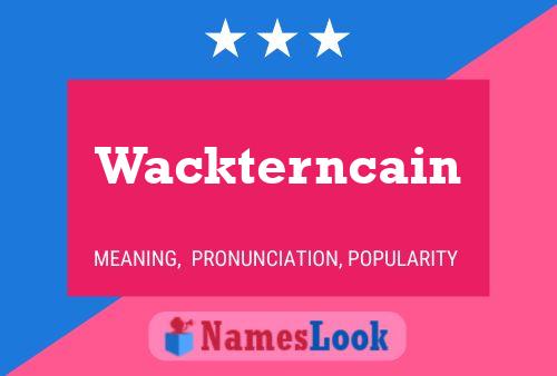 Wackterncain Namensposter