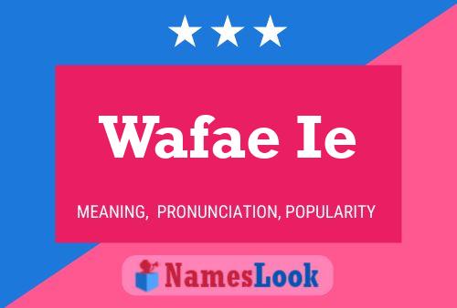 Wafae Ie Namensposter