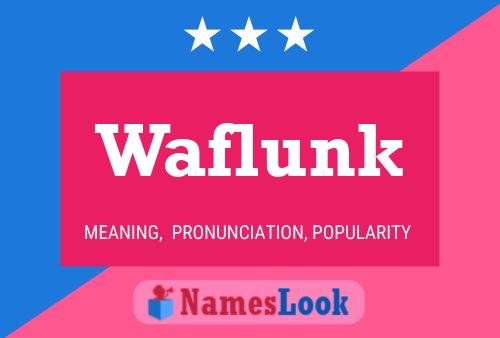 Waflunk Namensposter