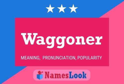 Waggoner Namensposter